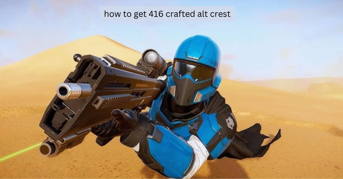 how to get 416 crafted alt crest