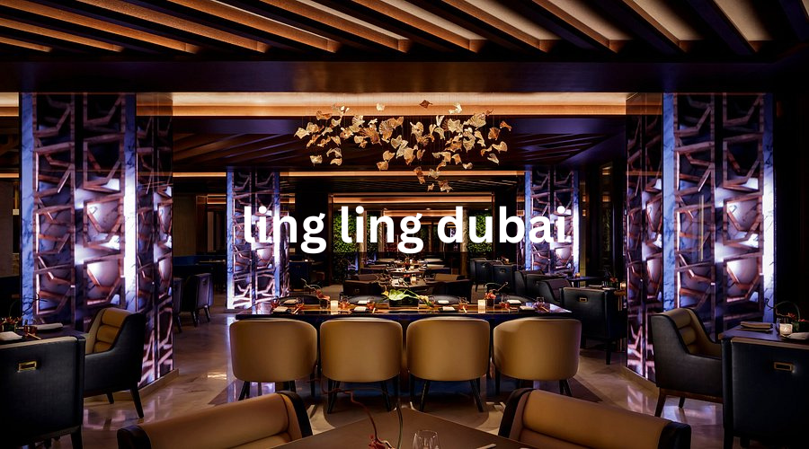 ling ling dubai