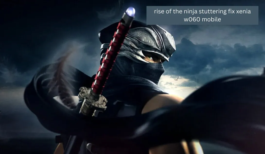 rise of the ninja stuttering fix xenia w060 mobile